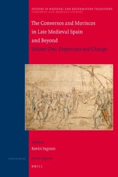 book Conversos and Moriscos in Late Medieval Spain and Beyond, Volume One: Departures and Change