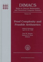 book Proof Complexity and Feasible Arithmetics: Dimacs Workshop April 21-24, 1996