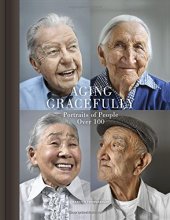 book Aging Gracefully: Portraits of People Over 100