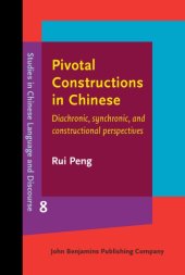 book Pivotal Constructions in Chinese: Diachronic, synchronic, and constructional perspectives