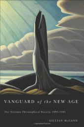 book Vanguard of the New Age: The Toronto Theosophical Society, 1891-1945