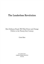 book The leaderless revolution: How ordinary people will take power and change politics in the twenty-first century