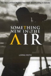 book Something New in the Air: The Story of First Peoples Television Broadcasting in Canada