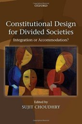 book Constitutional Design for Divided Societies: Integration or Accommodation?