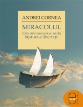 book Miracolul: Despro neverosimila făptură a libertății