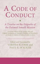 book A Code of Conduct: A Treatise on the Etiquette of the Fatimid Ismaili Mission