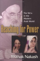 book Reaching for Power: The Shi’a in the Modern Arab World