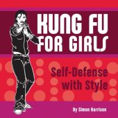 book Kung Fu for Girls: Self-Defense with Style