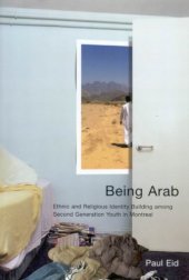 book Being Arab: Ethnic and Religious Identity Building among Second Generation Youth in Montreal