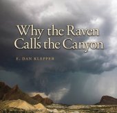 book Why the Raven Calls the Canyon: Off the Grid in Big Bend Country