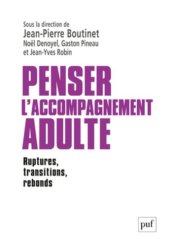 book Penser l’accompagnement adulte - Ruptures, transitions, rebonds