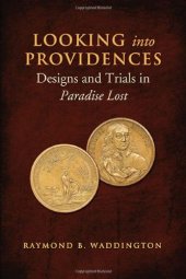 book Looking Into Providences: Designs and Trials in Paradise Lost