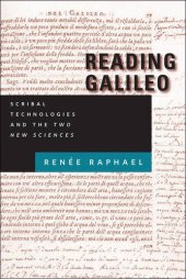 book Reading Galileo: Scribal Technologies and the Two New Sciences