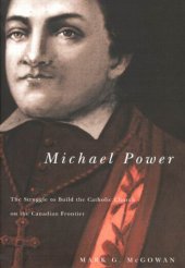 book Michael Power: The Struggle to Build the Catholic Church on the Canadian Frontier