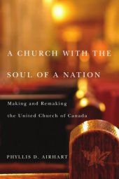 book A Church with the Soul of a Nation: Making and Remaking the United Church of Canada