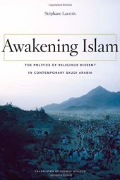 book Awakening Islam: The Politics of Religious Dissent in Contemporary Saudi Arabia