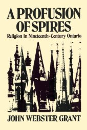 book A Profusion of Spires: Religion in Nineteenth-Century Ontario