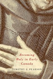 book Becoming Holy in Early Canada