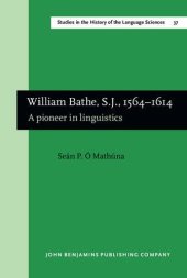 book William Bathe, S.J., 1564-1614: A pioneer in linguistics.