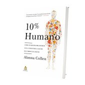 book 10% Humano - Como os micro-organismos são a chave para a saúde do corpo e da mente