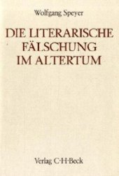 book Die literarische Fälschung im heidnischen und christlichen Altertum - Ein Versuch ihrer Deutung