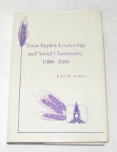 book Texas Baptist Leadership and Social Christianity, 1900-1980