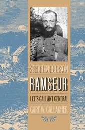 book Stephen Dodson Ramseur: Lee’s Gallant General