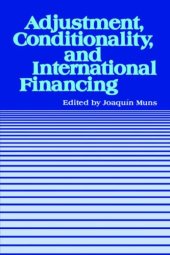 book Adjustment, Conditionality, and International Financing: Seminar on the Role of the International Monetary Fund in the Adjustment Process