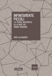 book Infinitamente piccoli. La teoria matematica alla base del mondo moderno