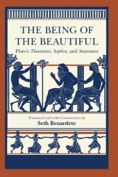 book The Being of the Beautiful: Plato’s Theaetetus, Sophist, and Statesman