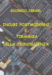 book Incubi postmoderni e tirannia della tecnoscienza