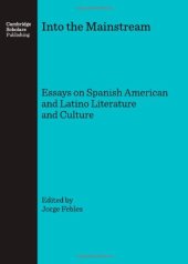 book Into the Mainstream: Essays on Spanish American and Latino Literature and Culture