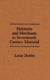 book Habitants and Merchants in Seventeenth-Century Montreal