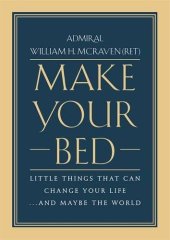 book Make Your Bed: Little Things That Can Change Your Life...And Maybe the World