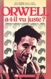 book Orwell a-t-il vu juste? : Une analyse sociopsychologique de 1984