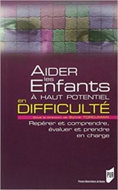 book Aider les enfants à haut potentiel en difficulté : repérer et comprendre, évaluer et prendre en charge