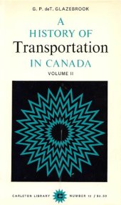 book A History of Transportation in Canada, Volume 2: National Economy, 1867-1 936