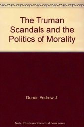 book The Truman Scandals and the Politics of Morality