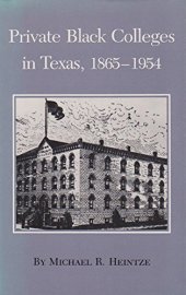 book Private Black Colleges in Texas, 1865-1954