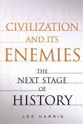 book Civilization and Its Enemies: The Next Stage of History