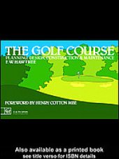 book The golf course : planning, design, construction and management.