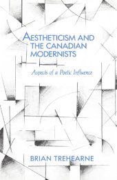 book Aestheticism and the Canadian Modernists: Aspects of a Poetic Influence