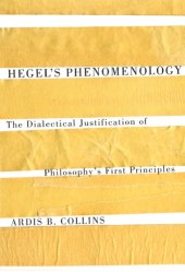 book Hegel’s Phenomenology: The Dialectical Justification of Philosophy’s First Principles