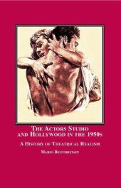 book The Actors Studio and Hollywood in the 1950s: A History of Theatrical Realism