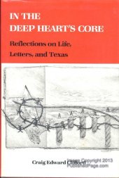 book In the Deep Heart’s Core: Reflections on Life, Letters, and Texas