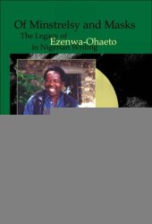 book Of Minstrelsy and Masks: The Legacy of Ezenwa-Ohaeto in Nigerian Writing