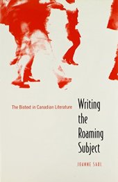 book Writing the Roaming Subject: The Biotext in Canadian Literature