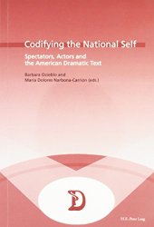 book Codifying the National Self: Spectators, Actors, and the American Dramatic Text