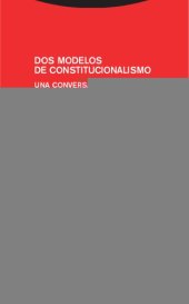 book Dos modelos de constitucionalismo. Una conversación