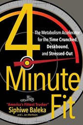 book 4-Minute Fit: The Metabolism Accelerator for the Time Crunched, Deskbound, and Stressed-Out